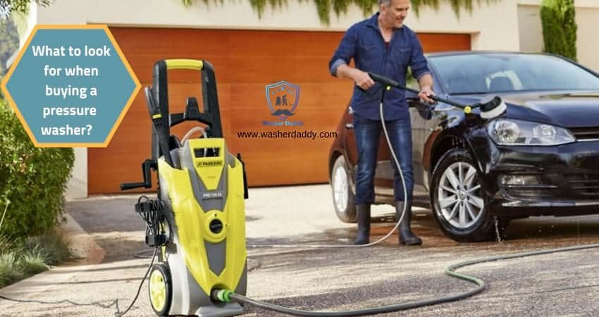 What to look for when buying a pressure washer