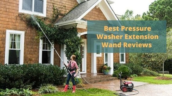 Best Pressure Washer Extension Wand